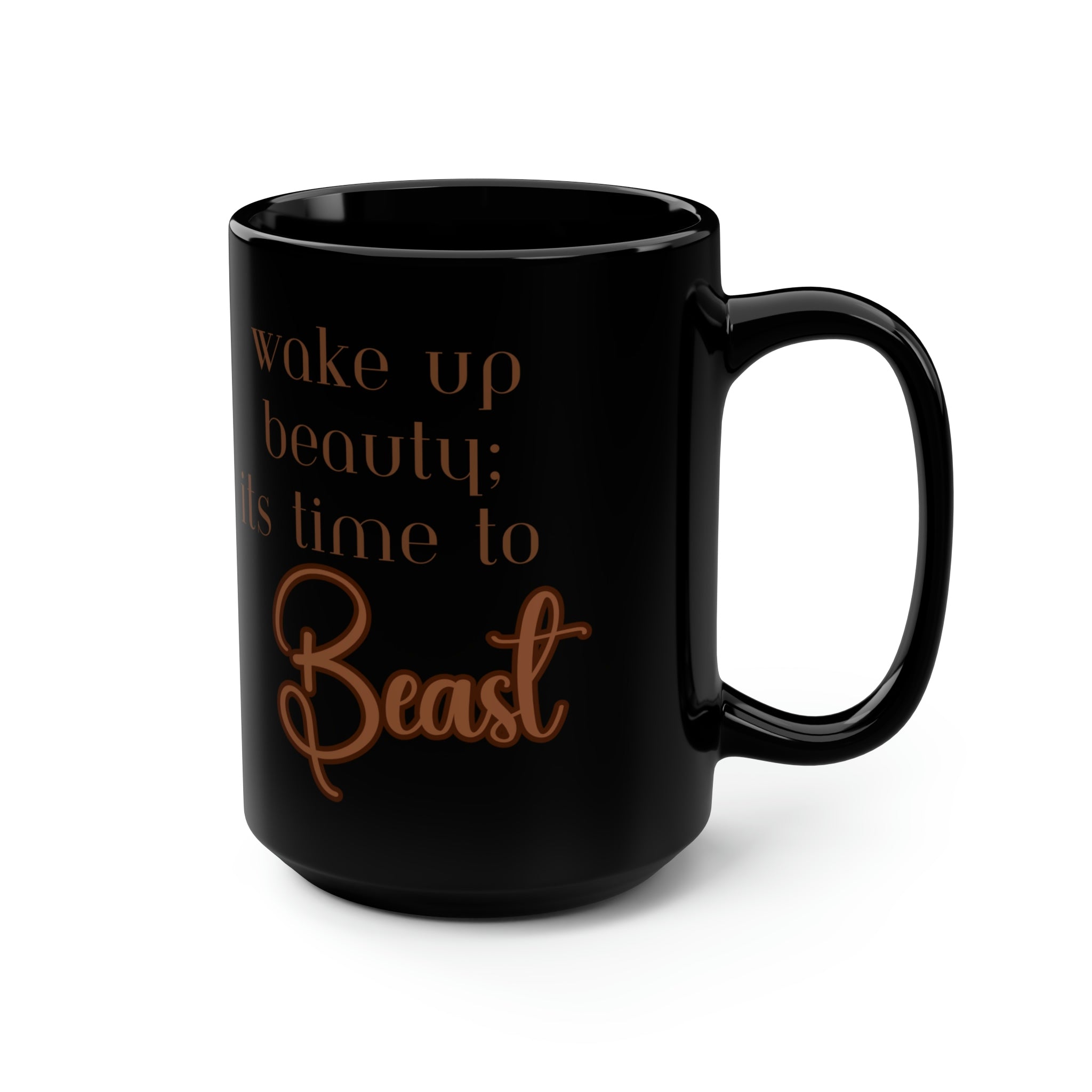 Wake Up Beauty It's Time to Beast Mug